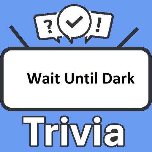 Wait Until Dark Trivia