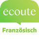 écoute - Französisch lernen