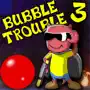 Bubble Trouble 3