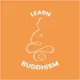 Learn Buddhism