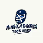 MASKADORES TACO SHOP App Cancel