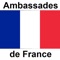 "Ambassades" contains the contact information of all embassies of France in the world