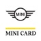You can manage your MINI credit card conveniently and securely from anywhere, using the MINI Card Mobile App
