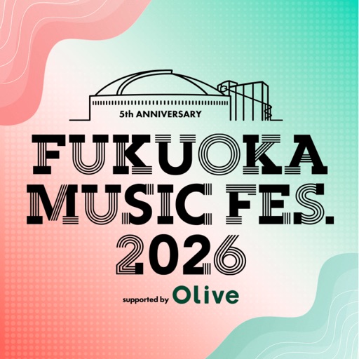 FUKUOKA MUSIC FES. 公式アプリ
