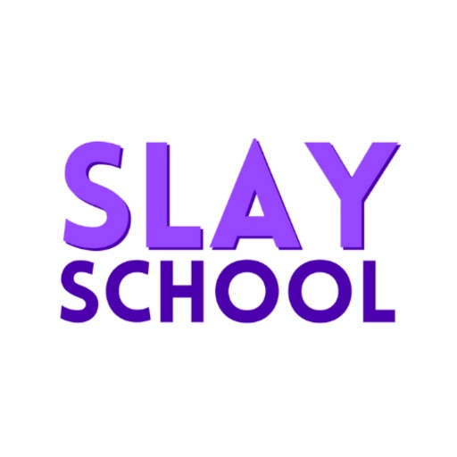 The Slay School