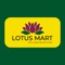 Lotus Mart is a large retail store that offers a wide variety of household products