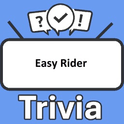 Easy Rider Trivia