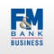 With our F&M Bank MobileBIZ