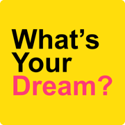 What's Your Dream