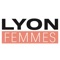 LyonFemmes est le magazine des lyonnaises d’aujourd’hui 