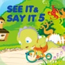 Get See it & Say It 5 for iOS, iPhone, iPad Aso Report