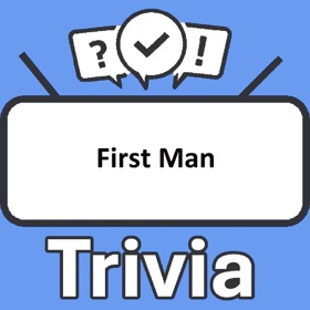 First Man Trivia