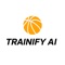 Trainify AI – Your AI Basketball Coach
