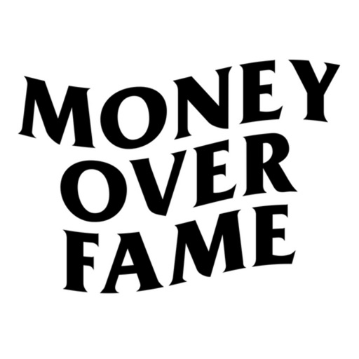 Money Over Fame