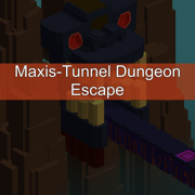 Maxis-Tunnel Dungeon Escape