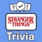 Become the "Stranger Things Trivia" champion by putting your knowledge to the ultimate test