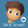 Get Do It... Or Not? (School Ed.) for iOS, iPhone, iPad Aso Report
