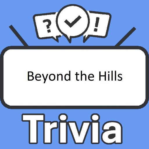 Beyond the Hills Trivia
