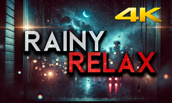 Rainy Relax 4K