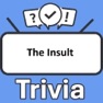 Get The Insult Trivia for iOS, iPhone, iPad Aso Report
