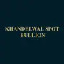 Khandelwal Spot Bullion