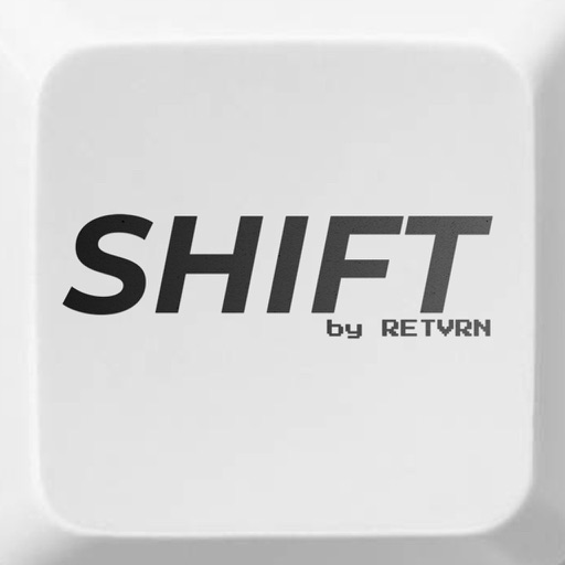 SHIFT by RETVRN