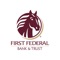 First Fed Mobile Banking is your personal financial advocate