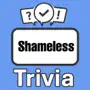 Shameless Trivia