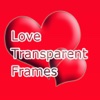 Love Transparent Frames