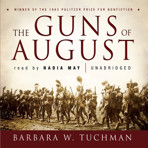 The Guns of August (by Barbara W. Tuchman) (UNABRIDGED AUDIOBOOK)