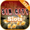 Sin City Slots Vegas Mania 777 PRO - Play Action Penny Slots HD with 3d Spin to Win Mega Gold Jackpot