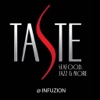 Taste @ Infuzion