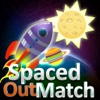 Spaced - Out Match