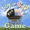 Boy or Girl Game Universal Pro Edition