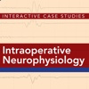 Intraoperative Neurophysiology: Interactive Case Studies by Alan D. Legatt, MD, PhD