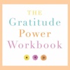 The Gratitude Power Workbook