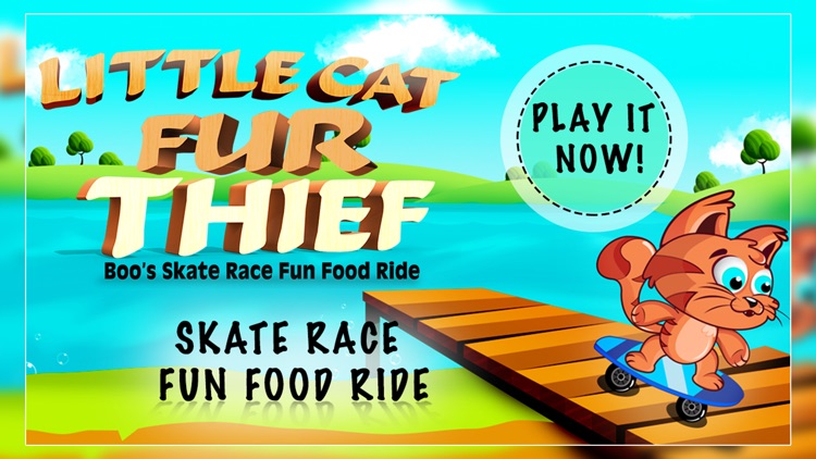 Little Cat Fur Thief : Boo’s Skate Race Fun Food Ride - Free