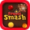 Fruits smash is undoubtedly a time killing game