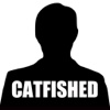 Catfished