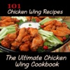 101 Chicken Wings Recipes:Ultimate Chicken Wing Cookbook
