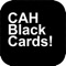 Black Card - For Cards Against Humanity Game Expansion Pack