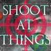 Shoot At Things