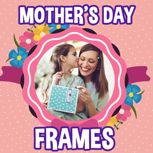 Mother's Day Frames Photo Editor iOS App