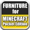 Furniture for Minecraft PE ( Pocket Edition ). - Available for Minecraft PC too