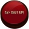 Have you ever thought of an app saying shut up to your annoying friends/family