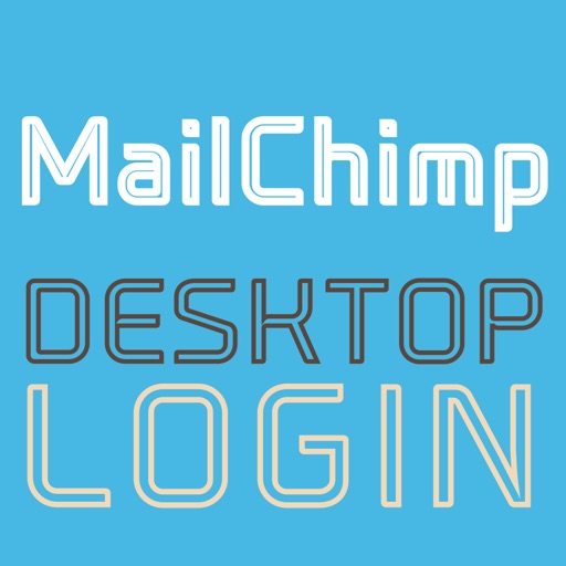 DESKTOP LOGIN for MailChimp