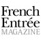 FrenchEntrée Magazine - Because you love France