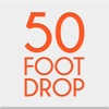 50 Foot Drop