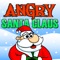 Angry Santa Claus.
