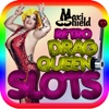 Maxi Shield's Retro Drag Queen Slots